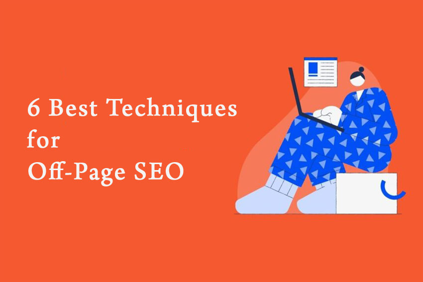 6 Best Techniques for Off-Page SEO